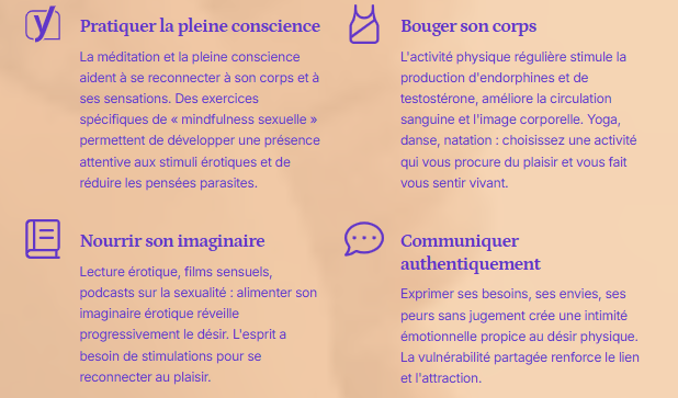 Quelle est la cause du manque de désir sexuel ?

Le désir sexuel, cette flamme intime qui anime nos relations, peut parfois vaciller ou s'éteindre temporairement. Si vous vous sentez concerné, rassurez-vous : vous n'êtes pas seul. La baisse de libido touche environ 30% des femmes et 15% des hommes à un moment de leur vie, selon les études cliniques récentes. Ce phénomène naturel et réversible mérite d'être compris sans jugement ni tabou.

Minute culture inutile (donc indispensable) : Saviez-vous que le désir sexuel fluctue naturellement selon les saisons ? Des recherches ont démontré que la libido atteint souvent son pic au printemps et en été, influencée par l'augmentation de la luminosité et la production de vitamine D. Notre corps est intimement connecté aux rythmes naturels !

#konselediz : la diminution du désir sexuel n'est pas une fatalité, mais plutôt un signal que notre corps nous envoie. Comprendre les mécanismes derrière cette baisse constitue la première étape vers une sexualité épanouie. Que vous soyez directement concerné ou que vous accompagniez votre partenaire dans cette situation, cet article vous apportera des réponses concrètes et bienveillantes.

« Souffrance quand je désire ce que je n’ai pas, parce que je souffre de ce manque ; ennui parce que j’ai ce que dès lors je ne désire plus. »

– André Comte-Sponville — dans Le Sexe ni la mort

Quels sont les signes d'une baisse de libido ?

Reconnaître une diminution du désir sexuel n'est pas toujours évident. Les manifestations varient d'une personne à l'autre, mais certains indicateurs reviennent fréquemment. Vous pourriez constater que les pensées érotiques se font plus rares, que l'initiation des rapports sexuels devient inexistante, ou que la simple idée d'intimité physique génère de l'indifférence voire de l'appréhension.

Signes psychologiques

Absence de fantasmes ou de pensées érotiques

Désintérêt pour l'intimité physique

Sentiment de culpabilité ou d'anxiété face à la sexualité

Évitement des situations pouvant mener à des rapports

Signes comportementaux

Réduction drastique de la fréquence des rapports

Manque d'initiative dans la vie intime

Tension ou frustration dans le couple

Recherche d'excuses pour éviter l'intimité

Signes physiques

Diminution de l'excitation sexuelle

Absence de réactions physiologiques habituelles

Fatigue persistante affectant la vie intime

Sécheresse vaginale ou troubles érectiles

Est-il normal de ne plus avoir envie de faire l'amour ? La réponse est nuancée : si une baisse temporaire est tout à fait normale (stress passager, fatigue, changements de vie), une absence prolongée de désir mérite attention et investigation. Le désir sexuel n'est pas constant tout au long de la vie ; il évolue, fluctue, et peut même disparaître momentanément sans que cela constitue une anomalie.

Quelle est la cause du manque de désir sexuel ?

Les origines d'une baisse de libido sont multiples et souvent interconnectées. Rarement attribuable à une seule cause, ce phénomène résulte généralement d'une combinaison de facteurs physiologiques, psychologiques et relationnels. Comprendre cette complexité permet d'aborder la situation avec davantage de sérénité et d'efficacité.

Causes hormonales

Les déséquilibres hormonaux constituent l'une des principales causes physiologiques. La testostérone, souvent associée aux hommes mais également présente chez les femmes, joue un rôle crucial dans le désir sexuel. Sa diminution naturelle avec l'âge ou certaines conditions médicales affecte directement la libido.

Facteurs psychologiques

Le stress, l'anxiété, la dépression et les traumatismes passés exercent une influence considérable. Notre cerveau, principal organe sexuel, peut littéralement « éteindre » le désir lorsqu'il perçoit une menace ou un déséquilibre émotionnel important.

Médicaments

De nombreux traitements impactent la libido : antidépresseurs, contraceptifs hormonaux, antihypertenseurs, ou encore certains médicaments pour le cholestérol. Ces effets secondaires, bien que fréquents, sont souvent négligés lors de la prescription.

Dynamique relationnelle

La qualité de la relation de couple influence directement le désir. Conflits non résolus, routine, manque de communication ou perte de complicité peuvent progressivement éroder l'attraction et l'envie d'intimité physique.

Quelles sont les causes possibles d'une baisse de libido chez la femme ?

La sexualité féminine présente des spécificités qui méritent une attention particulière. Les fluctuations hormonales naturelles du cycle menstruel, de la grossesse, du post-partum et de la ménopause créent un terrain propice aux variations du désir. Mais d'autres facteurs, souvent sous-estimés, jouent également un rôle déterminant.

Facteurs hormonaux spécifiques

Les œstrogènes et la progestérone influencent considérablement la libido féminine. Leur déséquilibre, notamment lors de la prise de contraceptifs hormonaux ou pendant la ménopause, peut entraîner une diminution significative du désir. La contraception hormonale, en particulier, modifie l'équilibre naturel et peut supprimer partiellement la production de testostérone libre, essentielle au désir sexuel.

Charge mentale et fatigue

La charge mentale, ce poids invisible qui accompagne la gestion du quotidien, constitue un véritable « tue-l'amour ». Lorsque l'esprit est constamment préoccupé par les listes de tâches, les responsabilités familiales et professionnelles, il devient difficile de se connecter à son désir et de se laisser aller au plaisir. Cette réalité, longtemps minimisée, est désormais reconnue comme un facteur majeur.

Comment retrouver sa libido perdue à cause de la pilule ? Cette question revient fréquemment en consultation. Si vous suspectez que votre contraception hormonale affecte votre désir, plusieurs options s'offrent à vous. Un changement de pilule vers une formulation différente, le passage à une contraception non hormonale (stérilet au cuivre, préservatifs, méthodes naturelles) peuvent permettre à votre corps de retrouver son équilibre hormonal naturel. Cette démarche doit impérativement être accompagnée par un professionnel de santé pour garantir une transition sécuritaire et adaptée à votre situation.

Comment stimuler la libido pendant la ménopause ?

La ménopause représente une transition hormonale majeure qui affecte profondément la sexualité. La chute des œstrogènes entraîne souvent une sécheresse vaginale, des bouffées de chaleur et une diminution du désir. Pourtant, cette période peut aussi devenir une opportunité de redécouvrir sa sexualité autrement, libérée des contraintes contraceptives et parfois des obligations familiales.

Consulter un professionnel

Un traitement hormonal substitutif (THS), lorsqu'il est adapté et bien dosé, peut considérablement améliorer la qualité de vie sexuelle. D'autres options existent également : traitements locaux, phytothérapie, ou approches complémentaires.

Utiliser des lubrifiants

Les lubrifiants à base d'eau ou d'acide hyaluronique compensent la sécheresse vaginale et rendent les rapports à nouveau confortables. Il n'y a aucune honte à les utiliser ; ils font partie intégrante d'une sexualité épanouie à cette période.

Renforcer le périnée

Les exercices de Kegel ou la rééducation périnéale améliorent la tonicité musculaire, la sensibilité et la vascularisation de la zone génitale, favorisant ainsi le plaisir et le désir.

Explorer de nouvelles pratiques

La ménopause peut être l'occasion de diversifier sa vie intime : nouvelles positions, jeux érotiques, massages sensuels. La créativité devient une alliée précieuse.

Quelles sont les causes d'une baisse de libido chez l'homme ?

Contrairement aux idées reçues, les hommes ne sont pas immunisés contre les baisses de libido. Leur désir sexuel, bien que souvent plus « automatique » que celui des femmes, reste vulnérable à de nombreux facteurs. L'andropause, équivalent masculin de la ménopause bien que plus progressif, entraîne une diminution de la testostérone qui impacte directement l'envie et les performances sexuelles.

Stress professionnel

La pression au travail, les objectifs à atteindre et la charge mentale professionnelle épuisent l'énergie physique et psychique nécessaire au désir sexuel. Le cortisol, hormone du stress, inhibe directement la production de testostérone.

Troubles érectiles

La peur de la « panne » crée un cercle vicieux : l'anxiété de performance diminue le désir pour éviter l'échec potentiel. Ce phénomène psychologique aggrave progressivement la situation.

Problèmes de santé

Le diabète, l'hypertension, l'obésité, les maladies cardiovasculaires et les troubles thyroïdiens affectent significativement la libido masculine. Ces pathologies altèrent la circulation sanguine et l'équilibre hormonal.

Comment réagir face à un homme qui a une baisse de libido ? La première étape consiste à aborder le sujet avec délicatesse et sans jugement. Les hommes, souvent conditionnés socialement à être « toujours prêts », vivent cette situation avec honte et culpabilité. Créer un espace de dialogue bienveillant, sans pression ni reproche, permet d'identifier ensemble les causes et d'envisager des solutions. Encourager une consultation médicale pour éliminer les causes physiologiques représente une démarche constructive. Parallèlement, explorer d'autres formes d'intimité (câlins, massages, tendresse) maintient le lien tout en allégeant la pression de la performance.

Est-ce que le désir sexuel peut revenir ? Comment faire revenir la libido ?

Bonne nouvelle : dans l'immense majorité des cas, le désir sexuel peut effectivement revenir ! La libido n'est pas un interrupteur binaire (allumé/éteint) mais plutôt un continuum qui évolue selon les circonstances de vie. Avec une approche adaptée, de la patience et parfois un accompagnement professionnel, il est possible de rallumer cette flamme.

Identification des causes

Consulter un médecin et/ou un sexothérapeute permet d'établir un diagnostic précis. Bilan hormonal, évaluation psychologique et analyse relationnelle constituent les premières étapes.

Traitement des facteurs sous-jacents

Ajustement médicamenteux, traitement hormonal, thérapie individuelle ou de couple : chaque situation requiert une approche personnalisée adaptée aux causes identifiées.

Reconnexion progressive

Exercices de sensualité, redécouverte du corps, communication dans le couple : la reconstruction du désir se fait pas à pas, sans pression de performance.

Maintien des acquis

Une fois le désir retrouvé, préserver cette dynamique nécessite une attention continue : gestion du stress, communication, créativité dans l'intimité.

Comment réveiller l'envie sexuelle ? Comment débloquer son énergie sexuelle ?